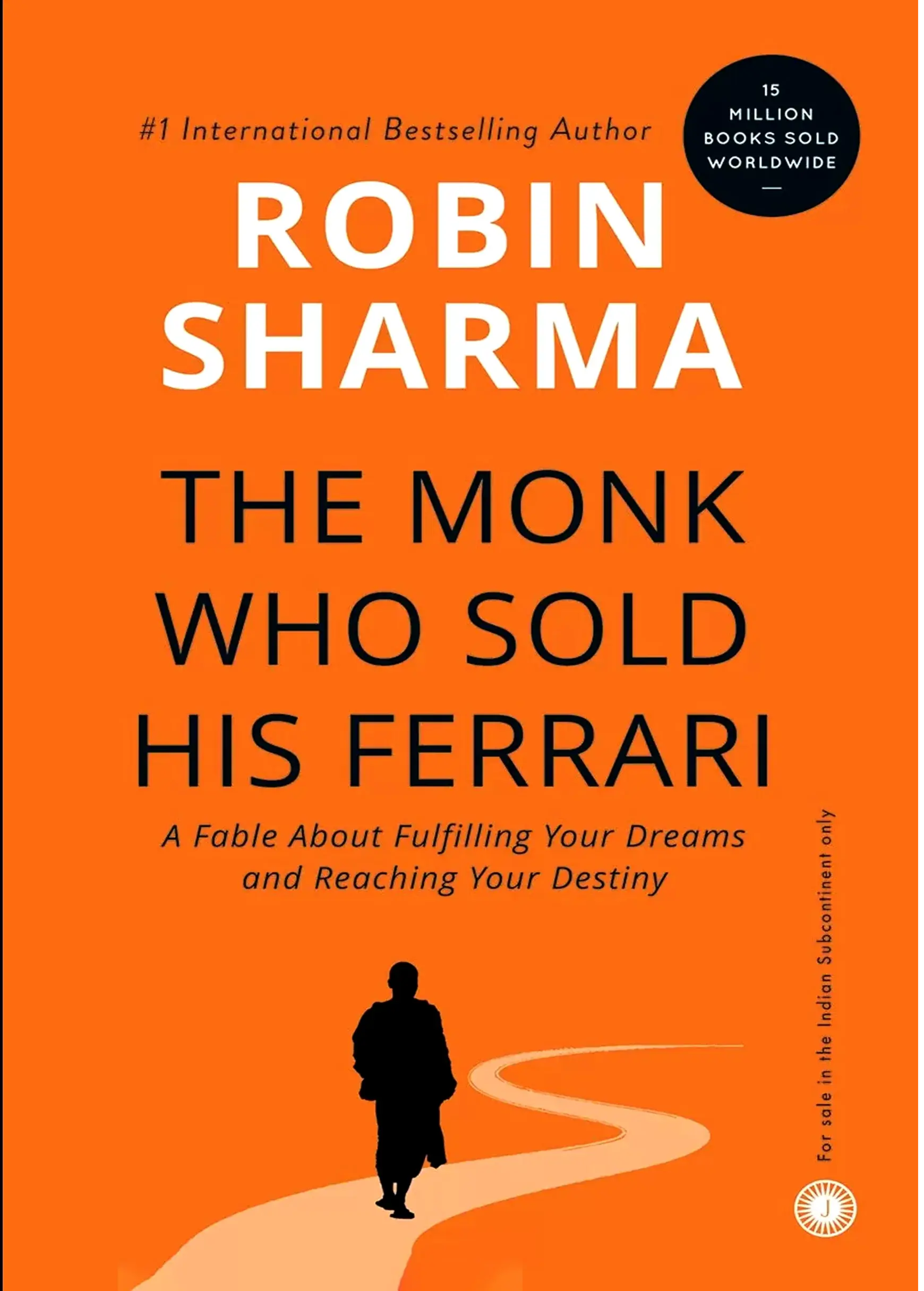 Book name: The Monk Who Sold His Ferrari by Robin Sharma
